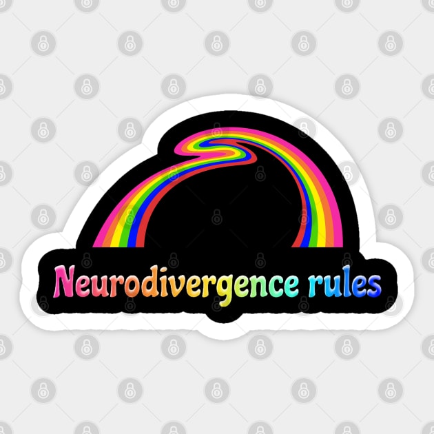 Neurodivergence rules, celebrate the spectrum Sticker by KHWD